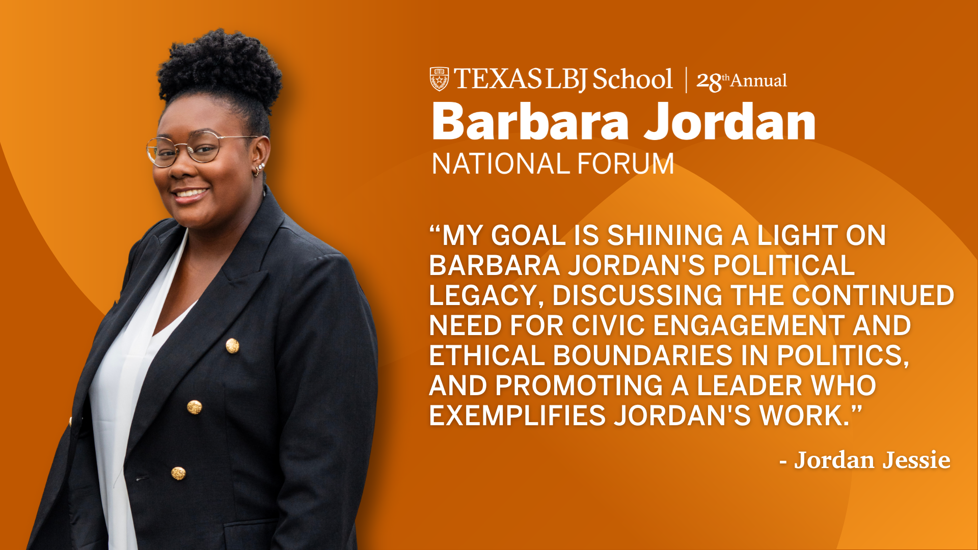 Jordan Jessie, LBJ School student and one of three student chairs for the Barbara Jordan National Forum discussing why the forum is important to her.