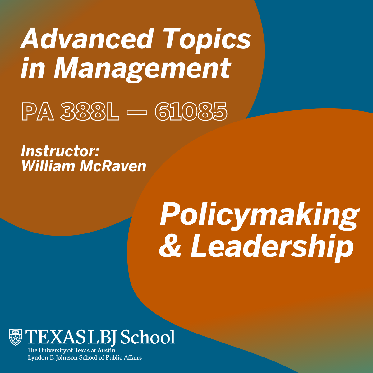 Fall 2021 class: Advanced Topics in Management: Policymaking & Leadership