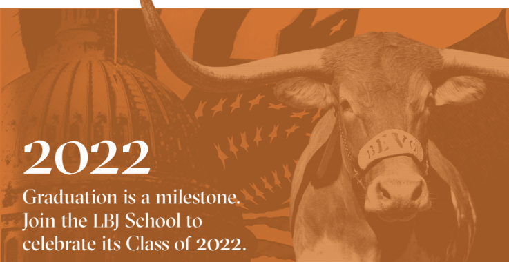 Graduation is a milestone. Join the LBJ School to celebrate its Class of 2022