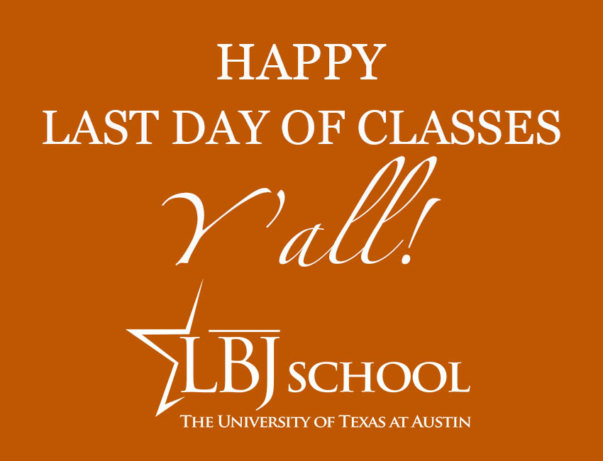 Happy Last Day of Classes, Y'all!!
