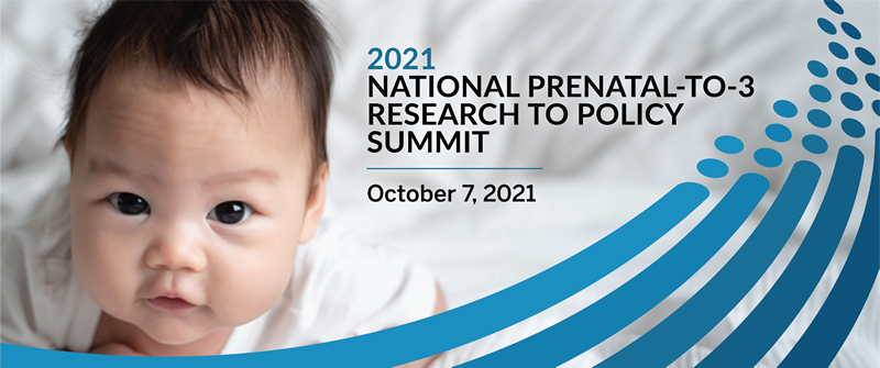 2021 National Prenatal-to-3 Research to Policy Summit