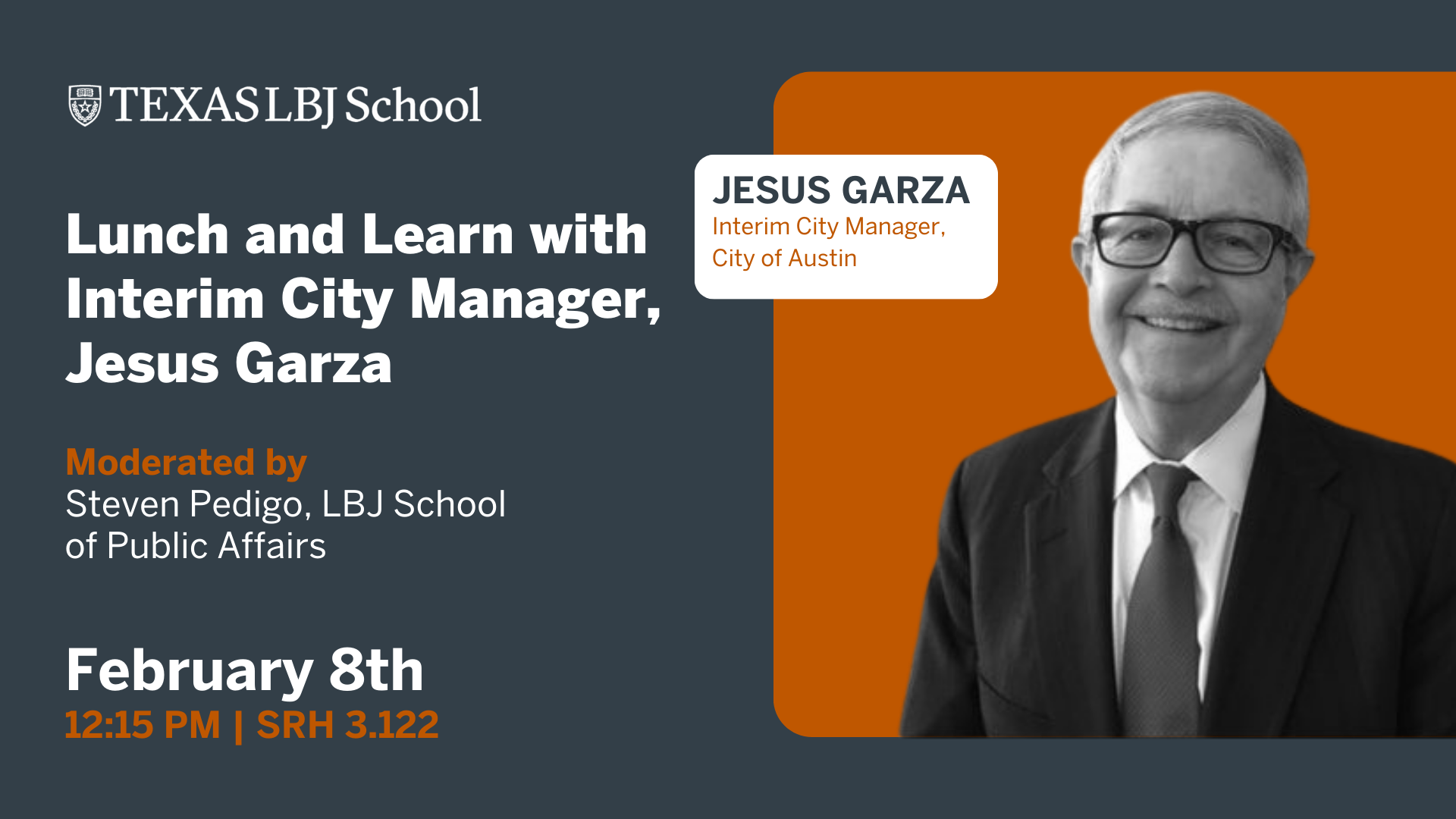 Lunch and Learn with Interim City Manager Jesús Garza | LBJ School of ...