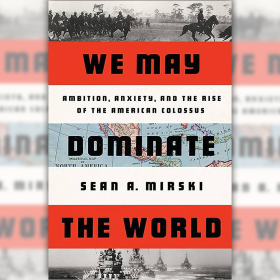 'We May Dominate the World' by Sean A. Mirski book cover